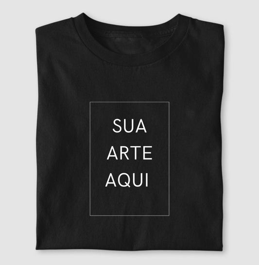 Camiseta Personalizada Sua Arte - 100% Algodão