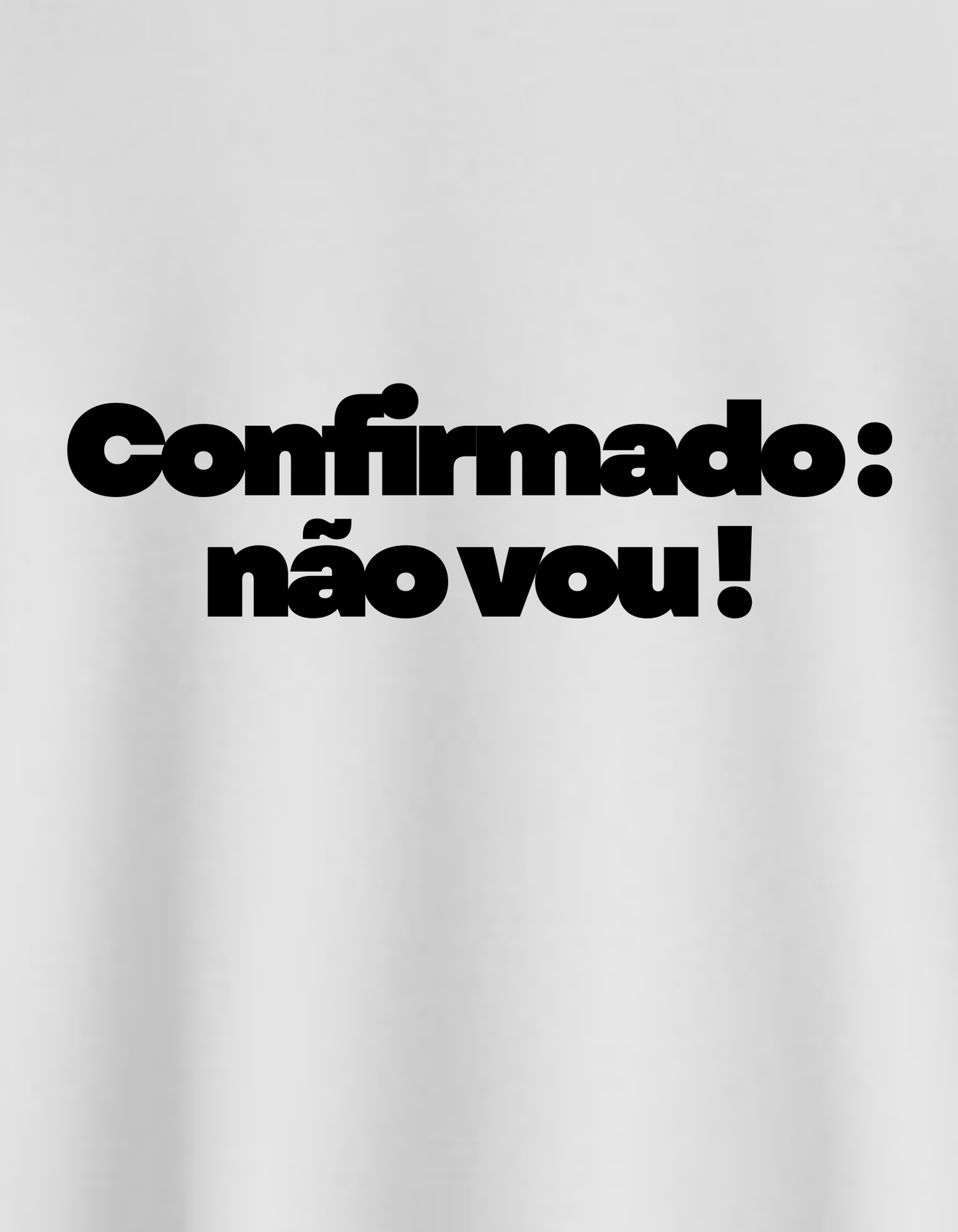 Confirmado: Não vou