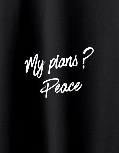 My Plans? Peace